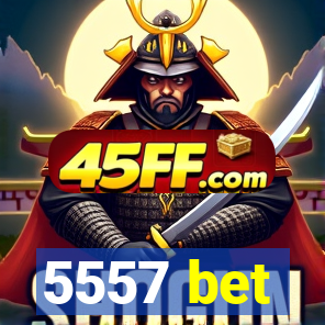 5557 bet